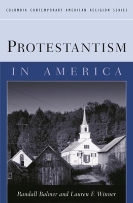 Protestantism in America (Columbia Contemporary American Religion ...