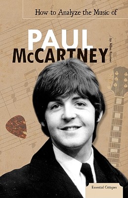 How to Analyze the Music of Paul McCartney (Essential Critiques Set 1) Cover Image