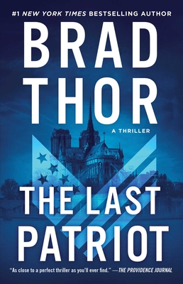 The Last Patriot: A Thriller (The Scot Harvath Series #7) By Brad Thor Cover Image