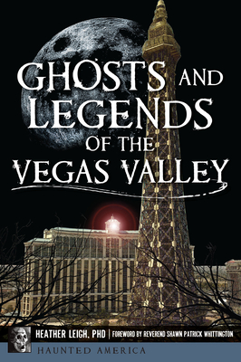 Ghosts and Legends of the Vegas Valley (Haunted America)