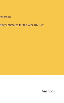 Navy Estimates for the Year 1871-72 Cover Image