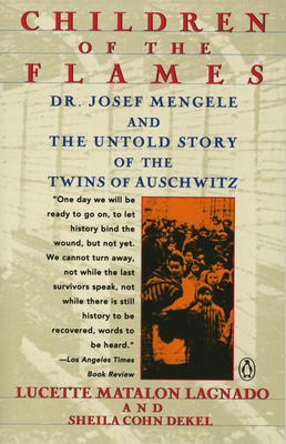 Children of the Flames: Dr. Josef Mengele and the Untold Story of the Twins of Auschwitz Cover Image