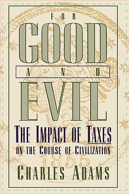 For Good and Evil: The Impact of Taxes on the Course of Civilization (Series; 2)