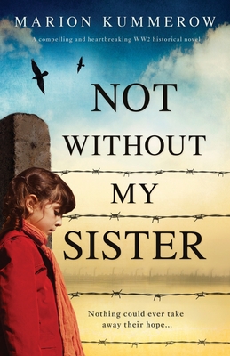 Not Without My Sister: A compelling and heartbreaking WW2 historical novel Cover Image