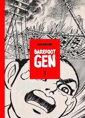 Barefoot Gen Volume 1: Hardcover Edition: A Cartoon Story of Hiroshima Cover Image
