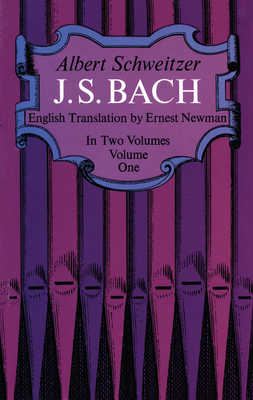 J. S. Bach, Volume One: Volume 1 (Dover Books on Music: Composers)