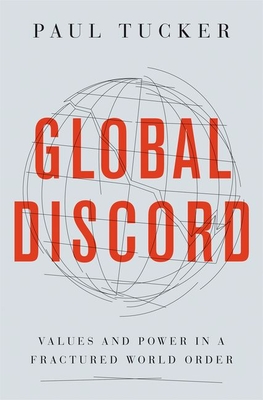 Global Discord: Values and Power in a Fractured World Order By Paul Tucker Cover Image