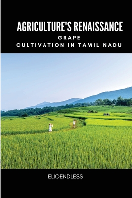 Agriculture's Renaissance: Grape Cultivation in Tamil Nadu Cover Image