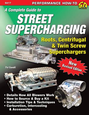 A Complete Guide to Street Supercharging By Pat Ganahl Cover Image