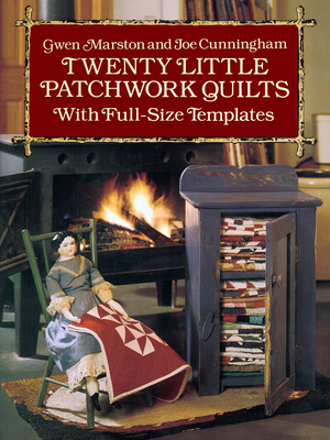 Twenty Little Patchwork Quilts: With Full-Size Templates Cover Image
