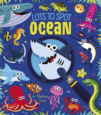 Lots to Spot: Ocean By Mathew Scott Cover Image