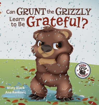 Can Grunt the Grizzly Learn to Be Grateful? Cover Image