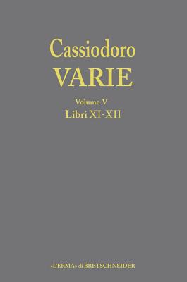 Cassiodoro Varie (Volume 5. Libri XI, XII)