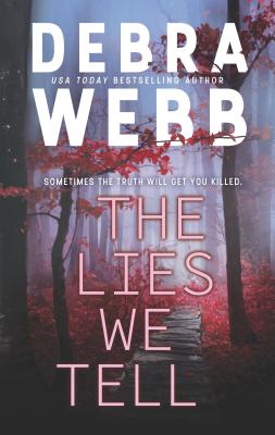The Lies We Tell By Debra Webb Cover Image