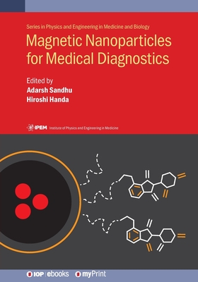 Magnetic Nanoparticles for Medical Diagnostics By Adarsh Sandhu (Editor), Hiroshi Handa (Editor) Cover Image