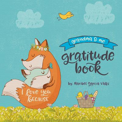 I Love You Because: Grandma & Me Gratitude Book