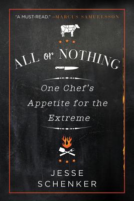 All or Nothing: One Chef's Appetite for the Extreme Cover Image