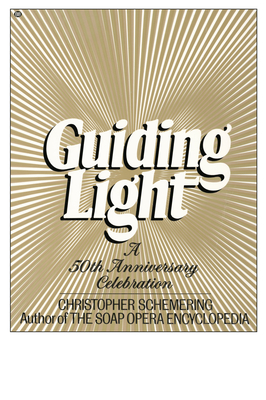 Guiding Light: A 50th Anniversary Celebration By Christopher Schemering Cover Image