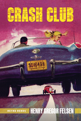 Crash Club By Henry Gregor Felsen Cover Image