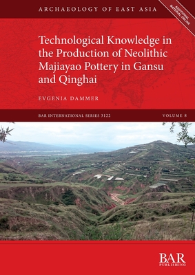 Technological Knowledge in the Production of Neolithic Majiayao Pottery in Gansu and Qinghai (International) Cover Image