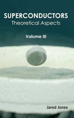 Superconductors: Volume III (Theoretical Aspects) Cover Image