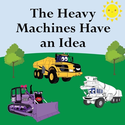 The Heavy Machines Have an Idea Cover Image