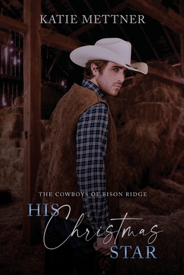 His Christmas Star: The Cowboys of Bison Ridge Cover Image