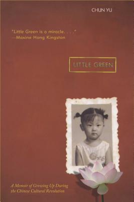 Little Green: A Memoir of Growing Up During the Chinese Cultural Revolution Cover Image