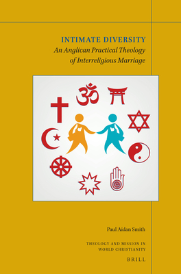 Intimate Diversity: An Anglican Practical Theology of Interreligious ...