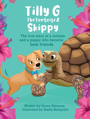 Tilly G The Tortoise & Skippy By Karen Sisneros Cover Image