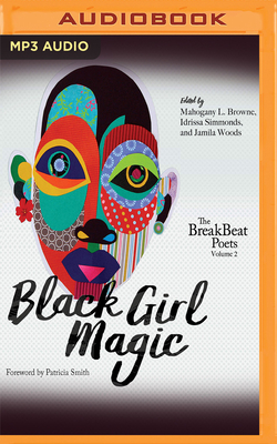 Black Girl Magic: The Breakbeat Poets Volume 2
