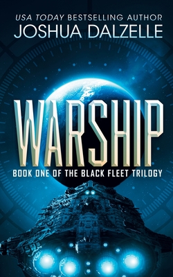 Warship: Black Fleet Trilogy 1 By Joshua Dalzelle Cover Image