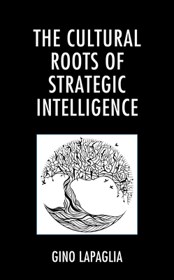 The Cultural Roots of Strategic Intelligence (Philosophy and Cultural Identity)