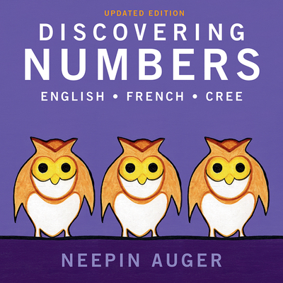 Discovering Numbers: English * French * Cree -- Updated Edition Cover Image