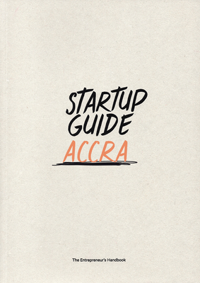 Startup Guide Accra: Volume 1 By Startup Guides (Editor) Cover Image