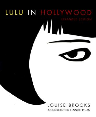 Lulu In Hollywood: Expanded Edition By Louise Brooks Cover Image