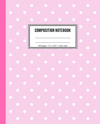 Composition Notebook: Pink Polka Dot Notebook For Girls Cover Image