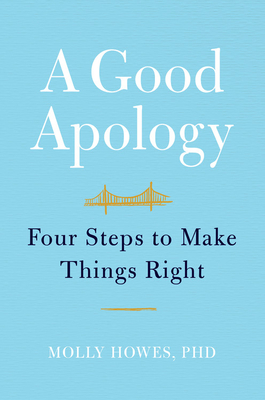 A Good Apology: Four Steps to Make Things Right Cover Image