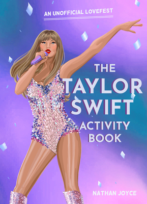 The Taylor Swift Activity Book: An Unofficial Lovefest Cover Image