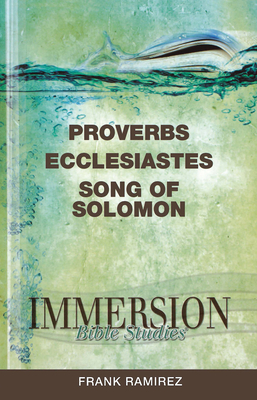 Immersion Bible Studies: Proverbs, Ecclesiastes, Song of Solomon By Stan Purdum (Editor) Cover Image