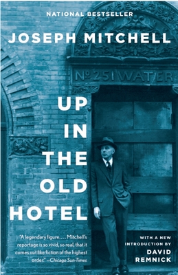 Up in the Old Hotel By Joseph Mitchell Cover Image