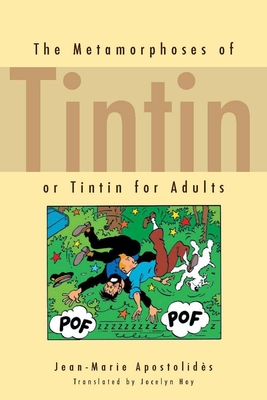 The Metamorphoses of Tintin: or Tintin for Adults Cover Image