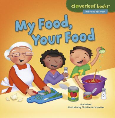 My Food, Your Food (Cloverleaf Books (TM) -- Alike and Different)