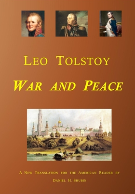 War and Peace By Leo Tolstoy, Daniel H. Shubin (Translator) Cover Image
