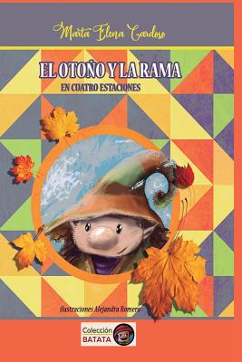 El otoño y la rama en cuatro estaciones: colección Batata By Alejandra Romero (Illustrator), Marta Elena Cardoso Cover Image