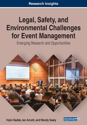 Legal, Safety, and Environmental Challenges for Event Management: Emerging Research and Opportunities Cover Image