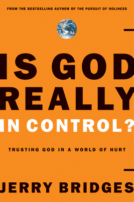 Is God Really in Control?: Trusting God in a World of Hurt By Jerry Bridges Cover Image
