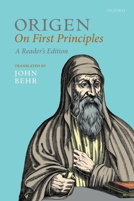 Origen: On First Principles, Reader's Edition (Oxford Early Christian Texts) By John Behr (Translator) Cover Image