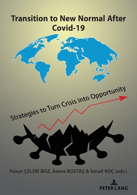 Transition to New Normal After Covid-19: Strategies to Turn Crisis into Opportunity