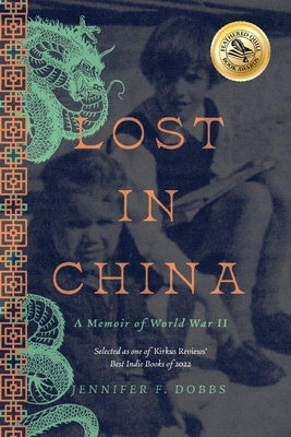 Lost in China: A Memoir of World War II By Jennifer F. Dobbs Cover Image